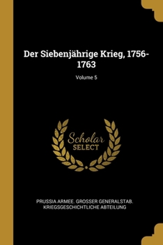 Paperback Der Siebenjährige Krieg, 1756-1763; Volume 5 [German] Book