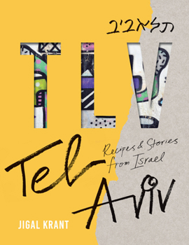 Hardcover Tlv: Tel Aviv: Recipes and Stories from Israel Book