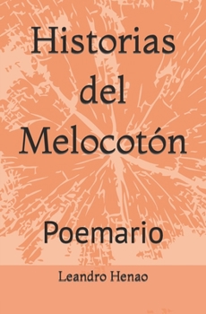 Paperback Historias del Melocotón: Poemario [Spanish] Book