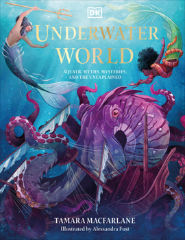 Hardcover Underwater World: Aquatic Myths, Mysteries, and the Unexplained Book