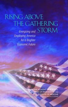 Hardcover Rising Above the Gathering Storm: Energizing and Employing America for a Brighter Economic Future Book
