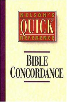 Paperback Nelson's Quick Reference Bible Concordance: Nelson's Quick Reference Series Book