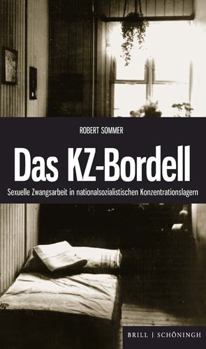 Hardcover Das Kz-Bordell: Sexuelle Zwangsarbeit in Nationalsozialistischen Konzentrationslagern [German] Book