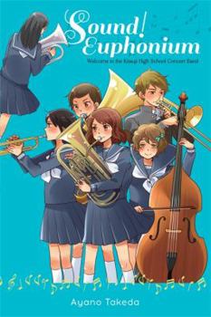 Paperback Sound! Euphonium (Light Novel): Welcome to the Kitauji High School Concert Band Book
