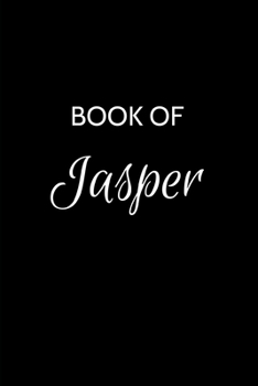 Paperback Book of Jasper: Jasper Journal - A Gratitude Journal Notebook for Men Boys Fathers and Sons with the name Jasper - Handsome Elegant Bo Book