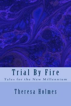 Paperback Trial By Fire: Tales for the New Millennium Book