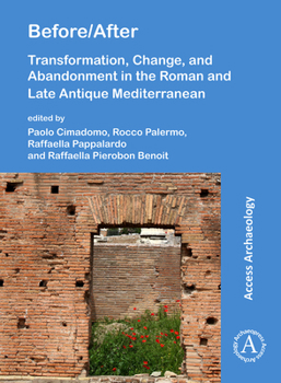 Paperback Before/After: Transformation, Change, and Abandonment in the Roman and Late Antique Mediterranean Book