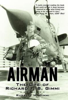 Hardcover Airman: The Life of Richard F. B. Gimmi Book