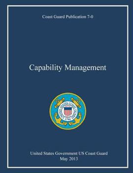 Paperback Coast Guard Publication 7-0 Capability Management May 2013 Book