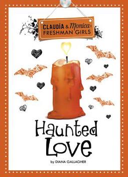 Paperback Haunted Love (Claudia and Monica: Freshman Girls) Book