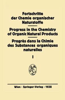 Fortschritte der Chemie organischer Naturstoffe / Progress in the Chemistry of Organic Natural Products / Volume 1 (Fortschritte der Chemie organischer ... the Chemistry of Organic Natural Products)