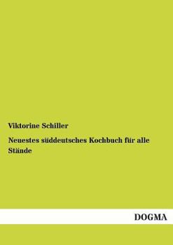 Paperback Neuestes süddeutsches Kochbuch für alle Stände [German] Book