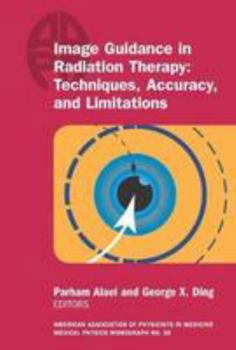 Hardcover Image Guidance in Radiation Therapy: Techniques, Accuracy, and Limitations Book