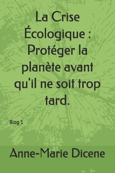 Paperback La Crise Écologique: Protéger la planète avant qu'il ne soit trop tard. [French] Book