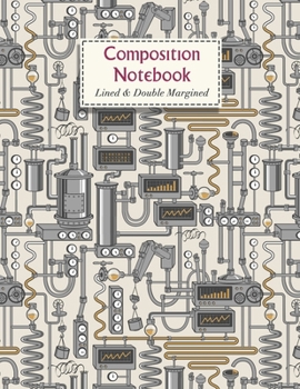Paperback Composition Notebook: Lined & Double Margined Exercise Book - School & College Journal - Steam Punk I Book