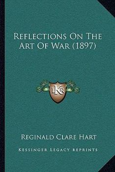 Paperback Reflections On The Art Of War (1897) Book