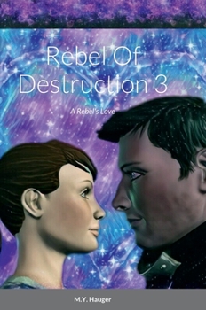 Hardcover Rebel Of Destruction 3: A Rebel's Love Book