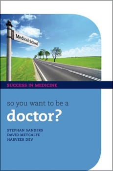 Paperback So You Want to Be a Doctor?: The Ultimate Guide to Getting Into Medical School Book