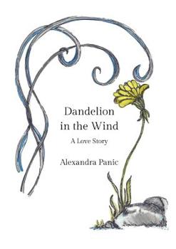 Paperback Dandelion in the Wind: A Love Story Book