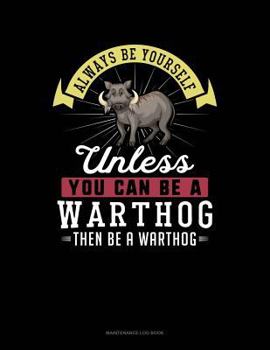 Paperback Always Be Yourself Unless You Can Be a Warthog Then Be a Warthog: 6 Columns Columnar Pad Book