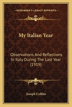 Paperback My Italian Year: Observations And Reflections In Italy During The Last Year (1919) Book