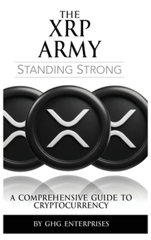 Hardcover The XRP Army: A Comprehensive Guide to Cryptocurrency [Large Print] Book