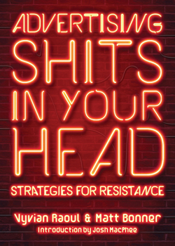 Paperback Advertising Shits in Your Head: Strategies for Resistance Book