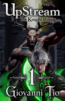 Paperback UpStream: The Knight Rising - Volume 1 Book
