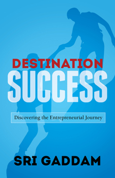 Paperback Destination Success: Discovering the Entrepreneurial Journey Book