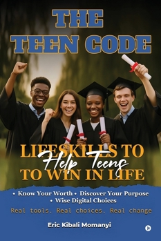 The Teen Code: Life Skills To Help Teens To Win In Life