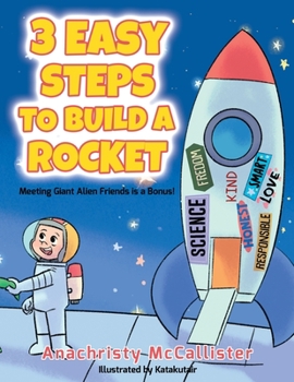 Paperback 3 Easy Steps to Build a Rocket: Meeting Giant Alien Friends Is a Bonus! Book