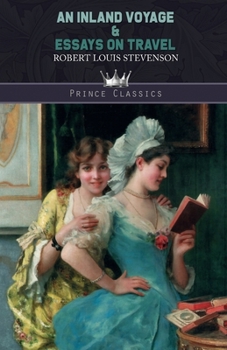 Paperback An Inland Voyage & Essays on travel Book