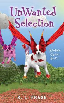UnWanted Selection: Kimjen's Choice: Book 1 - Book #1 of the Kimjen's Choice