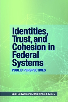 Paperback Identities, Trust, and Cohesion in Federal Systems: Public Perspectives Book