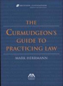 Paperback The Curmudgeon's Guide to Practicing Law [with Bookmark] [With Bookmark] Book