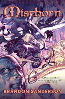 Mistborn: The Final Empire - Book #1 of the Mistborn Saga