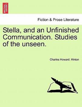 Paperback Stella, and an Unfinished Communication. Studies of the Unseen. Book