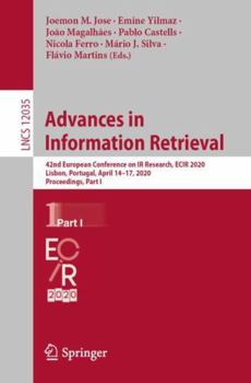 Paperback Advances in Information Retrieval: 42nd European Conference on IR Research, Ecir 2020, Lisbon, Portugal, April 14-17, 2020, Proceedings, Part I Book