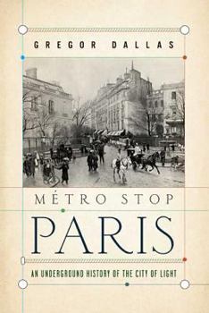 Hardcover Metro Stop Paris: An Underground History of the City of Light Book
