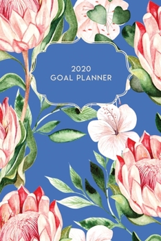 2020 Goal Planner: 2020 Dated Goal Planner Focus Weekly Monthly