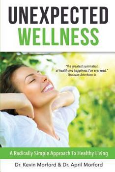 Paperback Unexpected Wellness: A Radically Simple Approach to Healthy Living Book