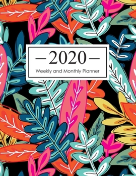 2020 Weekly and Monthly Planner: 12 Month Calendar Planner (January 2020 - December 2020) Daily Weekly and Monthly Schedule Organizer Agenda To Do List 8.5 x 11 Inch Notebook (Volume 1)