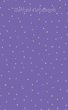 Paperback Dotted Notebook: 5x8 inches, Dotgrid, 120pages Book
