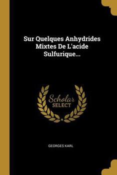 Paperback Sur Quelques Anhydrides Mixtes De L'acide Sulfurique... [French] Book