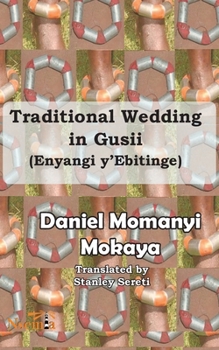 Paperback Traditional Wedding in Gusii: (Enyangi y'Ebitinge) Book
