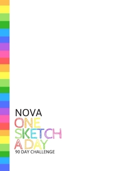 Paperback Nova: Personalized colorful rainbow sketchbook with name: One sketch a day for 90 days challenge Book