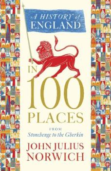 Paperback A History of England in 100 Places: From Stonehenge to the Gherkin Book