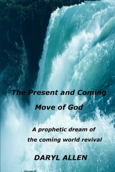 Paperback The Present and Coming Move of God Book