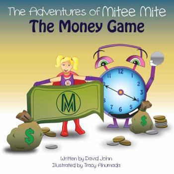Paperback The Adventures of Mitee Mite: The Money Game Book