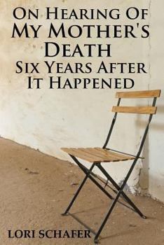 Paperback On Hearing of My Mother's Death Six Years After It Happened: A Daughter's Memoir of Mental Illness Book